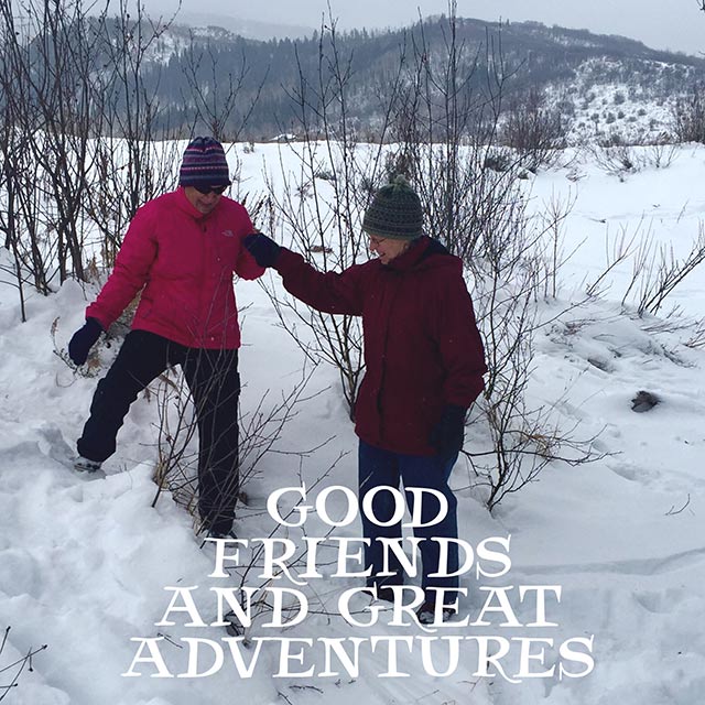 Senior man and woman holding hands and stepping through snowbanks. Text reads Good Friends and Great Adventures.